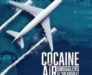Jet Kokain Vakası – Cocaine Air Smugglers at 30000 Ft