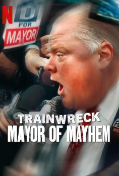 Felaketler Dizisi Skandalların Başkanı – Trainwreck Mayor of Mayhem (2025)