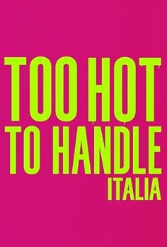 Too Hot to Handle İtalya