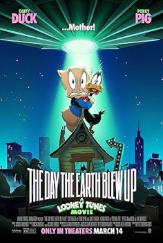 The Day the Earth Blew Up: A Looney Tunes Movie (2024)
